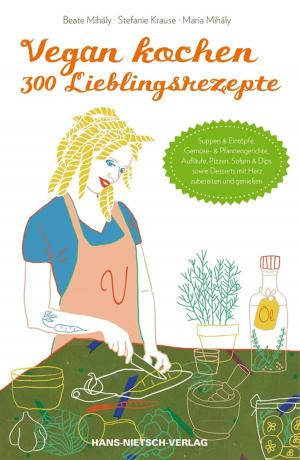 Cover of the book Vegan kochen - 300 Lieblingsrezepte by Marie Laforêt
