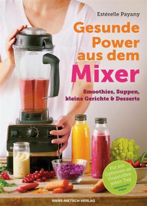 Cover of the book Gesunde Power aus dem Mixer by Clea, David Cosson, Kurt Liebig