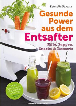 Cover of the book Gesunde Power aus dem Entsafter by Marie Laforêt, Kurt Liebig