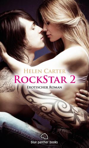 Cover of the book Rockstar | Band 2 | Erotischer Roman by Helen Carter