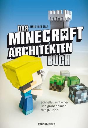Cover of the book Das Minecraft-Architekten-Buch by Carsten Felden, Claudia Koschtial