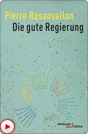 Cover of the book Die gute Regierung by Jan Philipp Reemtsma