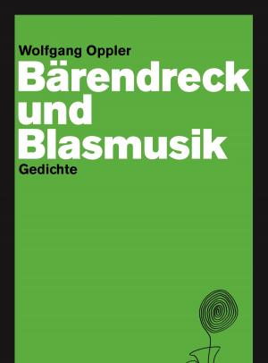 Cover of the book Bärendreck und Blasmusik by Dwayne R. James