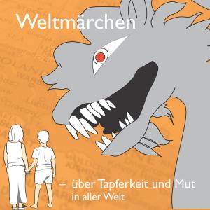 Cover of the book Weltmärchen - über Tapferkeit und Mut in aller Welt by Tobias Koch