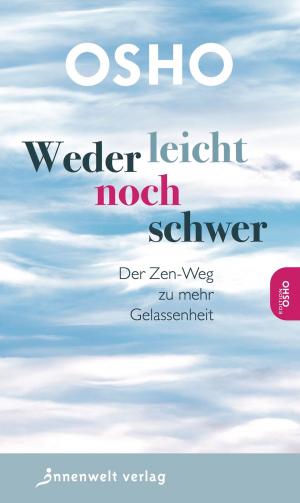 Cover of the book Weder leicht noch schwer by Krishnananda Trobe, Amana Trobe