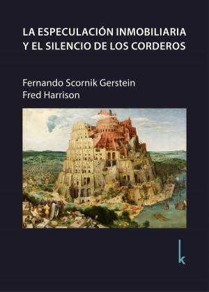 Cover of the book La especulación inmobiliaria y el silencio de los corderos by Ranjit Singh Thind