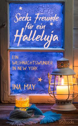Cover of the book Sechs Freunde für ein Halleluja by Ann E. Hacker