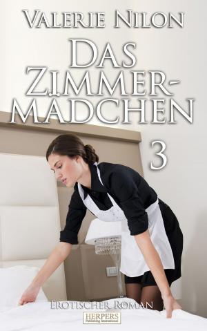 Cover of the book Das Zimmermädchen 3 by Carlton Roster