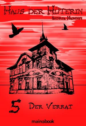 Cover of the book Haus der Hüterin: Band 5 - Der Verrat by Daniel Stenmans