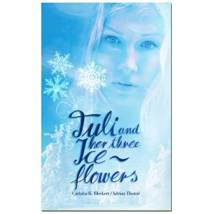 Cover of the book Tuli and her three ice flowers by Alex Leu