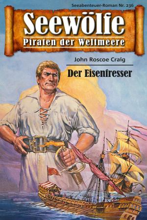 Cover of the book Seewölfe - Piraten der Weltmeere 236 by Burt Frederick