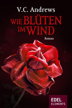 Cover of the book Wie Blüten im Wind by Gloria Murphy