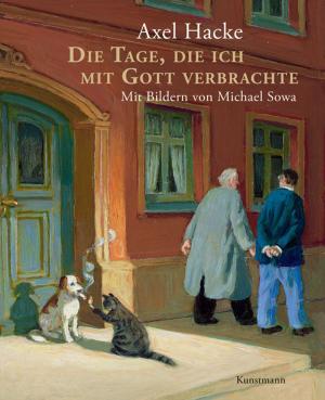Cover of the book Die Tage, die ich mit Gott verbrachte by Wiglaf Droste