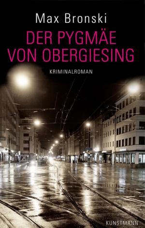 Cover of the book Der Pygmäe von Obergiesing by Max Bronski