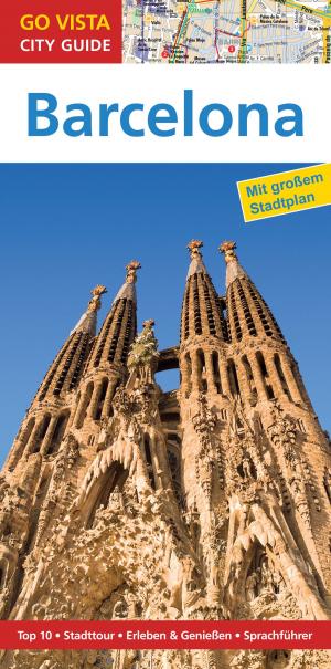 Cover of the book GO VISTA: Reiseführer Barcelona by Roland Mischke, Hannah Glaser