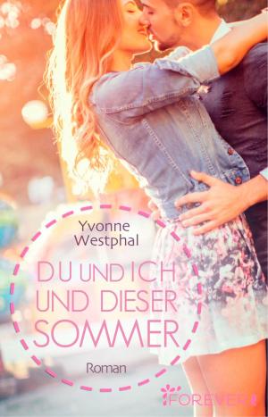 Cover of the book Du und ich und dieser Sommer by Evelyn Kühne
