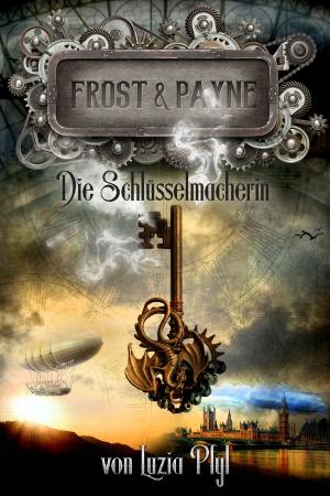 Cover of Frost & Payne - Band 1: Die Schlüsselmacherin (Steampunk)