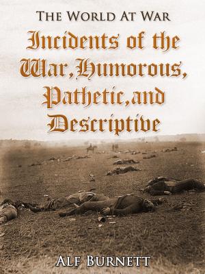 Book cover of Incidents of the War: Humorous, Pathetic, and Descriptive