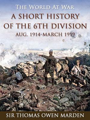Book cover of A Short History of the 6th Division Aug. 1914-March 1919