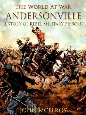 Cover of the book Andersonville A Story of Rebel Military Prisons by Conrad Ferdinand Meyer
