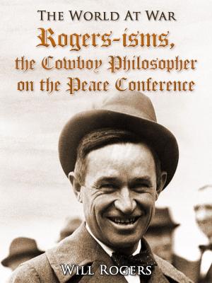Cover of the book Rogers-isms, the Cowboy Philosopher on the Peace Conference by Various