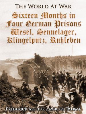 Book cover of Sixteen Months in Four German Prisons / Wesel, Sennelager, Klingelputz, Ruhleben