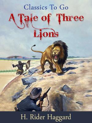 Cover of the book A Tale of Three Lions by Henri Barbusse