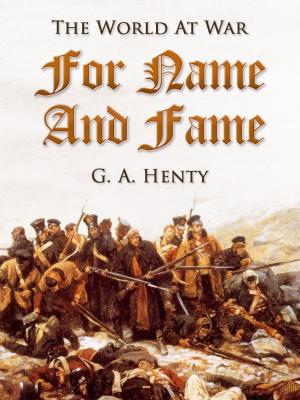 Cover of the book For Name and Fame by Kurt Aram