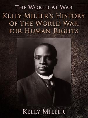 Cover of the book Kelly Miller's History of the World War for Human Rights by Jr. Horatio Alger