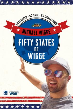Cover of the book Fifty States of Wigge by Andreas Fels, Kerstin Fels