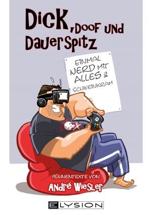 Book cover of Dick, doof und dauerspitz