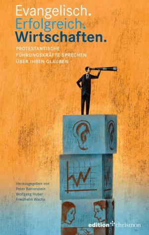 Cover of the book Evangelisch. Erfolgreich. Wirtschaften by Klaas Huizing, Arnd Brummer