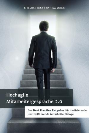 Cover of the book Hochagile Mitarbeitergespräche 2.0 by Peter Verhasselt, Nick Boucart