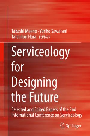 Cover of the book Serviceology for Designing the Future by Teiji Sota, Hideki Kagata, Yoshino Ando, Shunsuke Utsumi, Takashi Osono