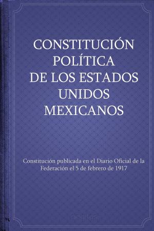 bigCover of the book Constitución política de los Estados Unidos Mexicanos by 