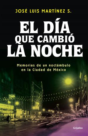 Cover of the book El día que cambió la noche by Marina Castañeda