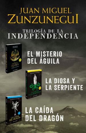 Cover of the book Paquete Trilogía de la Independencia (Trilogía de la Independencia) by Hernán Lara Zavala