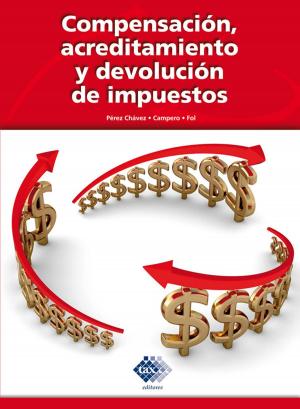Cover of the book Compensación, acreditamiento y devolución de impuestos 2016 by Carlos Javier Verduzco Reina, Juan Rabindrana Cisneros García