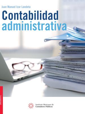 Cover of the book Contabilidad administrativa by Comisión Representativa Ante Organismos de Seguridad Social; Instituto Mexicano de Contadores Públicos