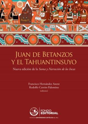 Cover of the book Juan de Betanzos y el Tahuantinsuyo by Nelson Manrique Gálvez