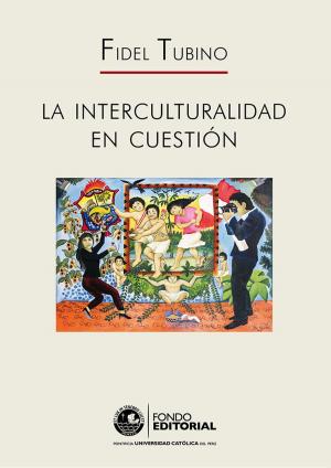 Cover of the book La interculturalidad en cuestión by Francisco Hernández Astete