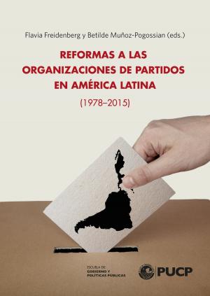 Cover of the book Reformas a las Organizaciones de Partidos en América Latina (1978-2015) by Chris Aalberts, Dirk-Jan Keijser