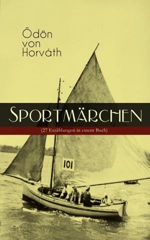 Cover of the book Sportmärchen (27 Erzählungen in einem Buch) by Sinclair Lewis