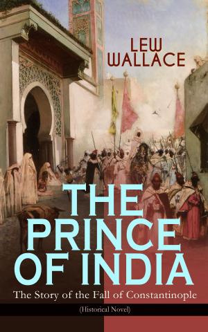 Book cover of THE PRINCE OF INDIA – The Story of the Fall of Constantinople (Historical Novel)
