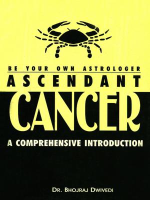 Cover of the book Be Your Own Astrologer : Ascendant Cancer by Dr. Reeta Peshawaria Menon, Anu Peshawaria