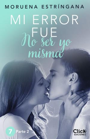 Cover of the book Mi error fue no ser yo misma. Parte II by Silvia García Ruiz