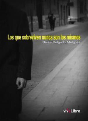Cover of the book Los que sobreviven nunca son los mismos by Unknown