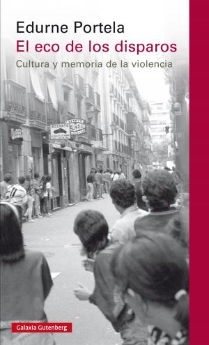 Cover of the book El eco de los disparos by Juan Pablo Fusi