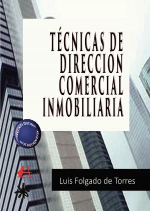 Cover of the book Técnicas de dirección comercial inmobiliaria by Titus Hauer