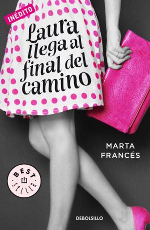 Cover of the book Laura llega al final del camino (Laura va a por todas 2) by Alberto Penadés